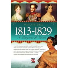 MARQUESA DE SANTOS (A) - 1813-1829