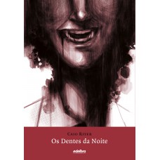 Os Dentes da Noite (Ilustrada)