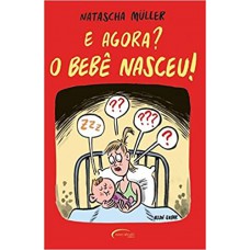 E AGORA? O BEBE NASCEU!