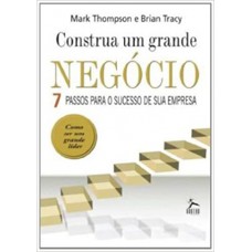 CONSTRUA UM GRANDE NEGOCIO