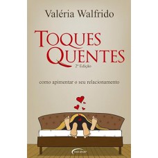 Toques Quentes. Como Apimentar o Seu Relacionamento