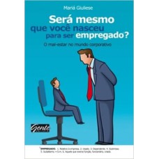 SERA MESMO QUE VOCE NASCEU PARA SER EMPREGADO?