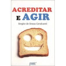 ACREDITAR E AGIR