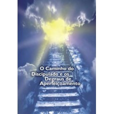 CAMINHO DO DISCIPULADO E OS DEGRAUS DE