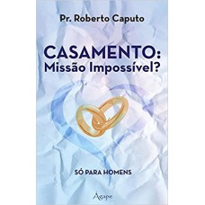 CASAMENTO MISSAO IMPOSSIVEL - SO PARA HOMENS