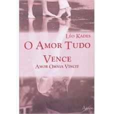 AMOR TUDO VENCE (O)