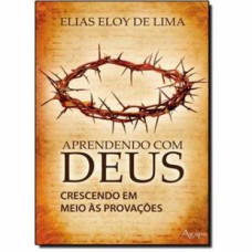 APRENDENDO COM DEUS - CRESCENDO EM MEIO AS