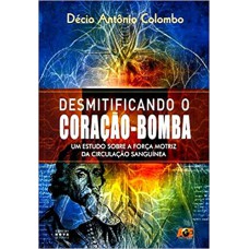 DESMISTIFICANDO O CORACAO-BOMBA