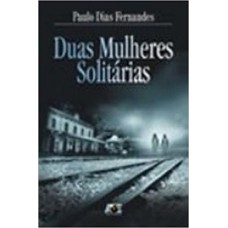 DUAS MULHERES SOLITARIAS