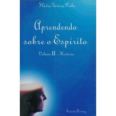 APRENDENDO SOBRE O ESPIRITO VOL. 2 - A HISTORIA