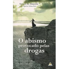 ABISMO PROVOCADO PELAS DROGAS