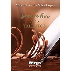 DO SEMEADOR AOS TALENTOS