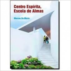 CENTRO ESPIRITA, ESCOLA DE ALMAS