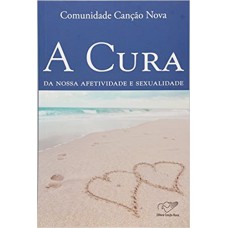 CURA DA NOSSA AFETIVIDADE E SEXUALIDADE