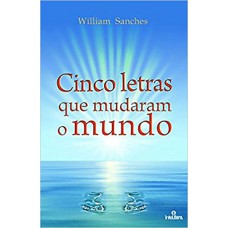 CINCO LETRAS QUE MUDARAM O MUNDO