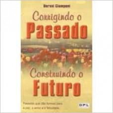 CORRIGINDO O PASSADO, CONSTRUINDO O FUTURO