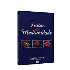 FRUTOS DA MEDIUNIDADE