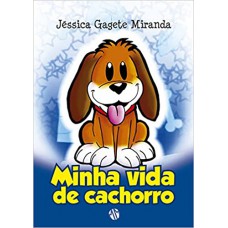 MINHA VIDA DE CACHORRO