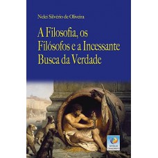 FILOSOFIA, OS FILOSOFOS E A INCESSANTE BUSCA DA