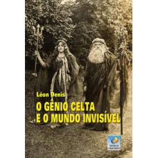 O gênio celta e o mundo invisível