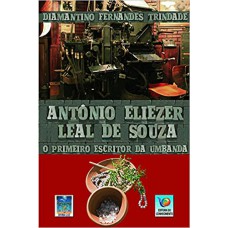 ANTONIO ELIEZER LEAL DE SOUZA - O PRIMEIRO ESCRITOR DA