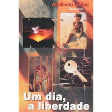 UM DIA, A LIBERDADE