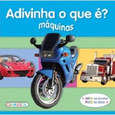 ADIVINHA O QUE E? - MAQUINAS