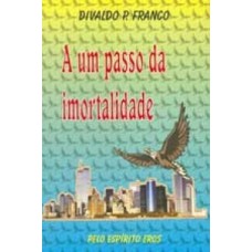 UM PASSO DA IMORTALIDADE (A)