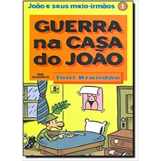 GUERRA NA CASA DO JOAO