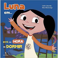 LUNA EM... ESTA NA HORA DE DORMIR