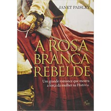 ROSA BRANCA REBELDE (A)