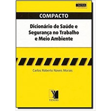 COMPACTO DICIONARIO DE SAUDE E SEGURANCA NO TRAB. E