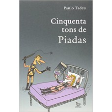 CINQUENTA TONS DE PIADAS