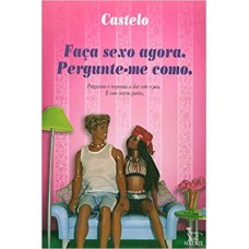 FACA SEXO AGORA. PERGUNTE-ME COMO.