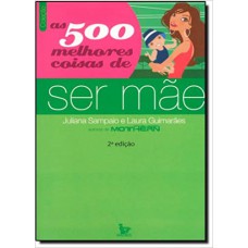 500 MELHORES COISAS DE SER MAE (AS)
