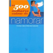 500 MELHORES COISAS DE NAMORAR (AS)