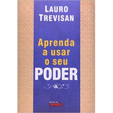 APRENDA A USAR O SEU PODER