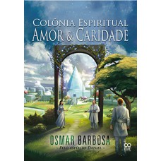 COLONIA ESPIRITUAL AMOR E CARIDADE