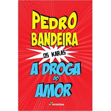 DROGA DO AMOR (A) - NOVO