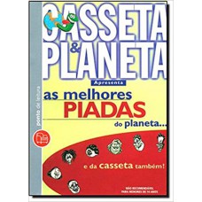 MELHORES PIADAS DO PLANETA...E DA CASSETA TAMBEM! -