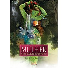 MULHER - A ESSENCIA QUE O MUNDO PRECISA