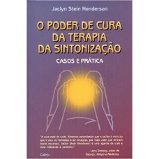 PODER DE CURA DA TERAPIA DA SINTONIZACAO (O)