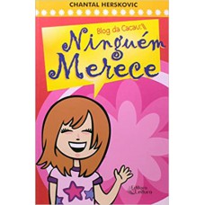 BLOG DA CACAU - NINGUEM MERECE