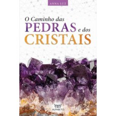 Caminho das pedras e dos cristais, O