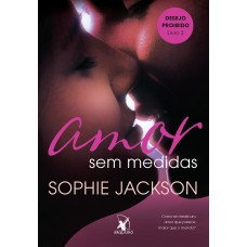 Amor sem medidas (Desejo Proibido – Livro 3)