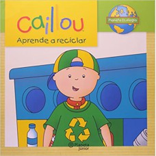 CAILLOU APRENDE A RECICLAR