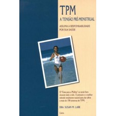 TPM - A TENSAO PRE-MENSTRUAL