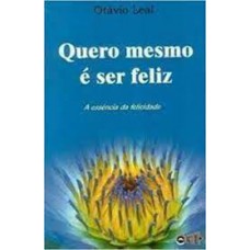 QUERO MESMO E SER FELIZ