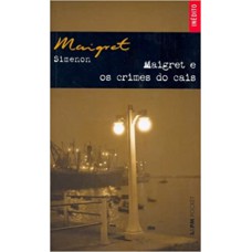 MAIGRET E OS CRIMES DO CAIS - POCKET