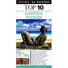 CANCUN E YUCATAN - TOP 10 GUIA VISUAL